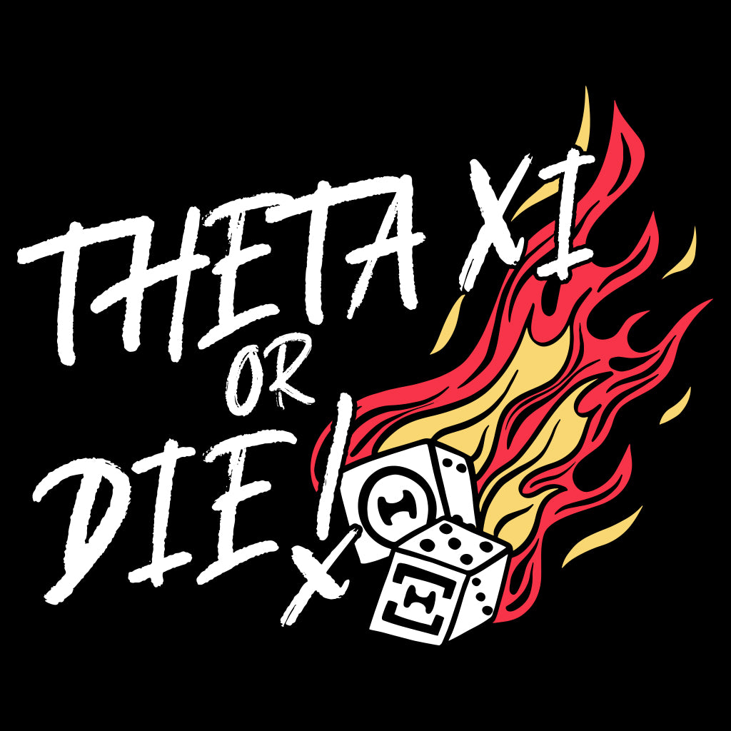 Theta Xi or Die Design