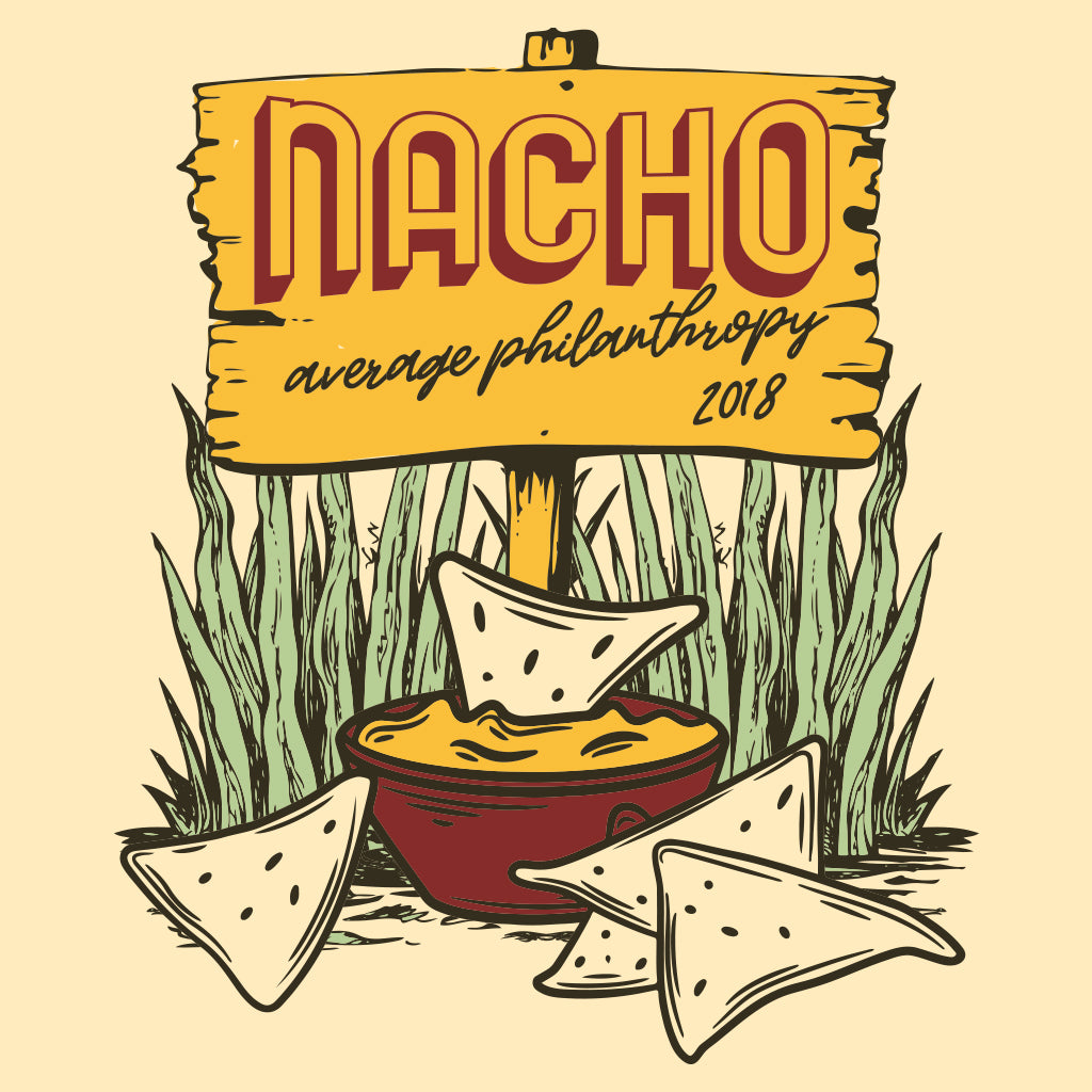Nacho Average Philanthropy Design