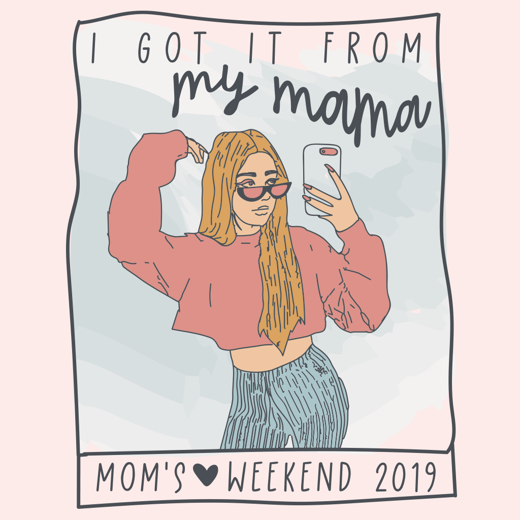 Got it From My Mama Mom's Weekend Design