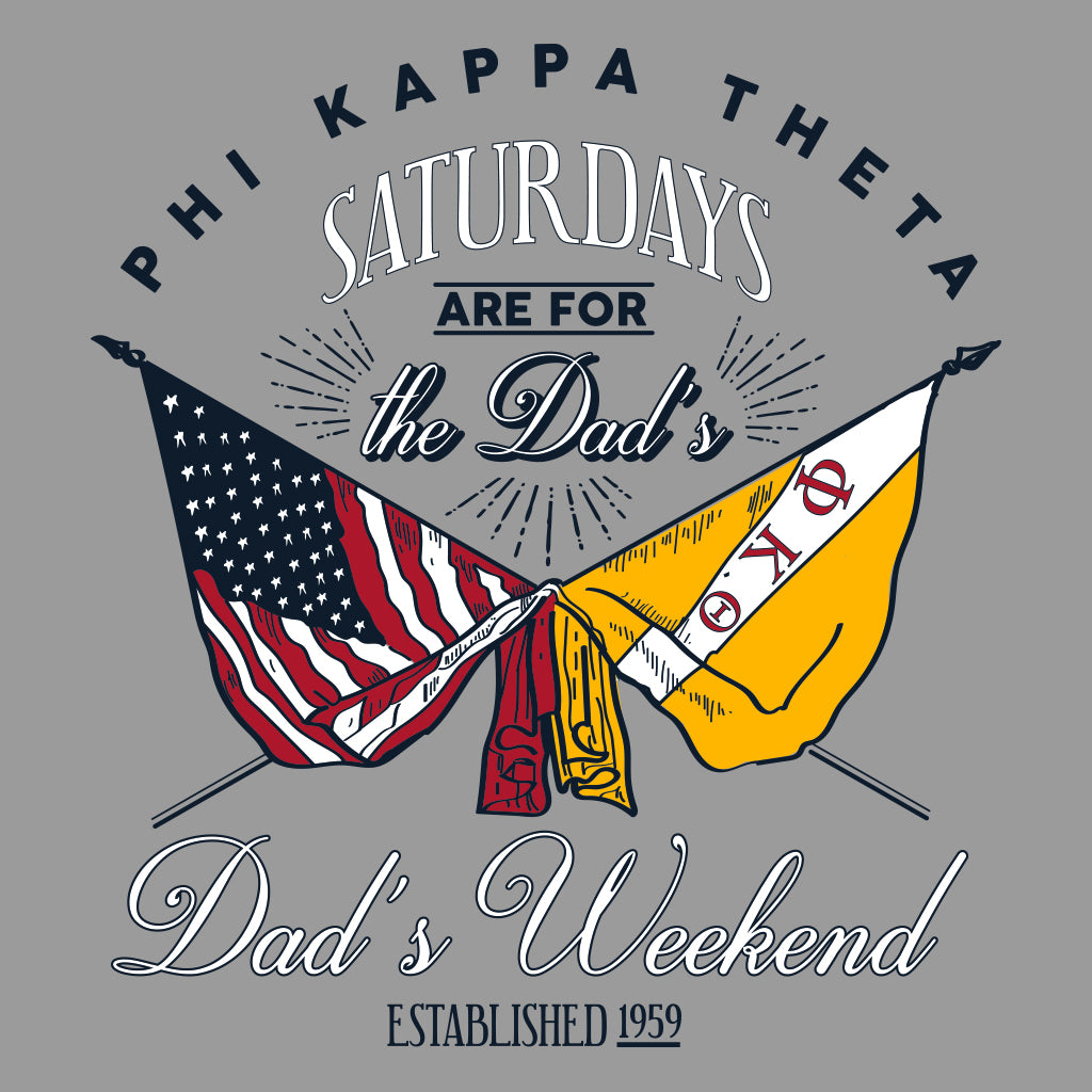Saturday's are for the Dad's Phi Kappa Theta Dad's Weekend Design