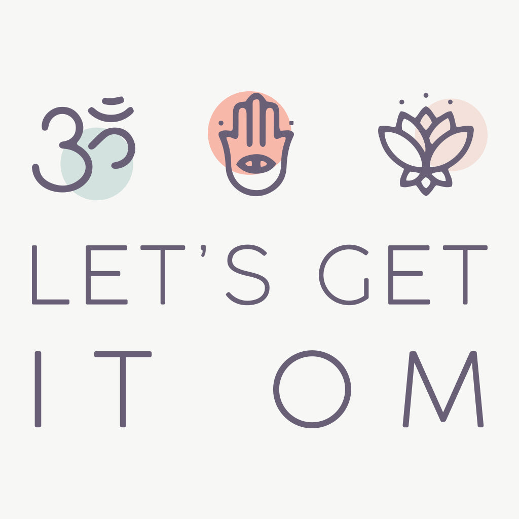 Let's Get it OM Yoga Design