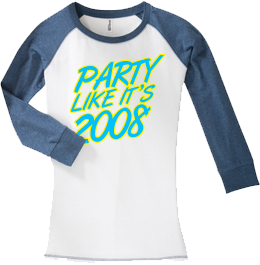 Party Like It's 2008