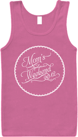 Mom's Weekend 2012 Tank