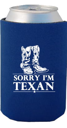 Sorry I'm Texan